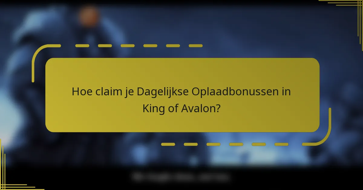 Hoe claim je Dagelijkse Oplaadbonussen in King of Avalon?