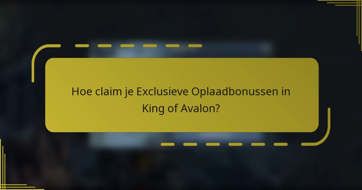 Hoe claim je Exclusieve Oplaadbonussen in King of Avalon?